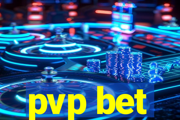 pvp bet